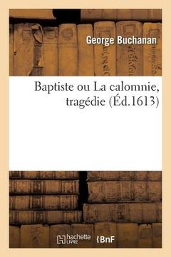 portada Baptiste Ou La Calomnie, Tragédie (in French)