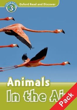 portada Oxford Read and Discover 3. Animals in the air Audio cd Pack 