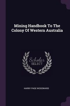 portada Mining Handbook To The Colony Of Western Australia (en Inglés)