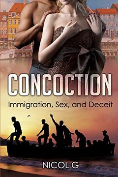 portada Concoction: Immigration, Sex, and Decieit (en Inglés)