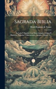 portada Sagrada Biblia: En Latin y Español, con Notas Literales, Críticas é Históricas, Prefacios y Disertaciones, Sacadas, Volume 14.