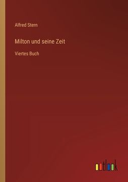 portada Milton und seine Zeit: Viertes Buch (en Alemán)