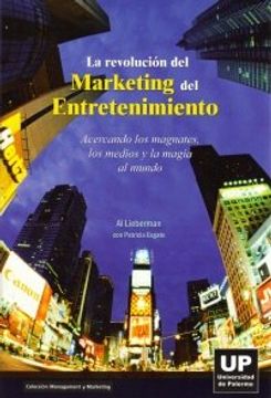 portada La Revolucion del Marketing del Entretenimiento/ the Revolution of the Marketing of the Entertainment: Acercando los Magnates, los Medios y la Magia, al Mundo (Spanish Edition)