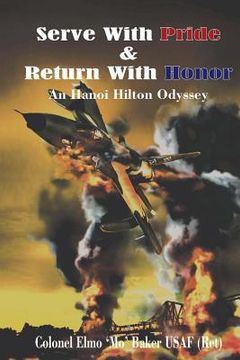 portada Serve With Pride & Return With Honor: A Hanoi Hilton Odyssey (en Inglés)