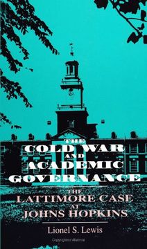 portada The Cold war and Academic Governance: The Lattimore Case at Johns Hopkins (s u n y Series, Frontiers in Education) (en Inglés)