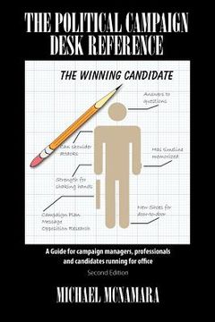 portada the political campaign desk reference: a guide for campaign managers professionals and candidates running for office (en Inglés)