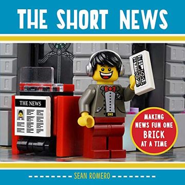 portada The Short News: Making News fun one Brick at a Time (en Inglés)