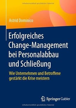 portada Erfolgreiches Change-Management bei Personalabbau und Schlieã Ung: Wie Unternehmen und Betroffene Gestã¤Rkt die Krise Meistern [Hardcover ] (in German)