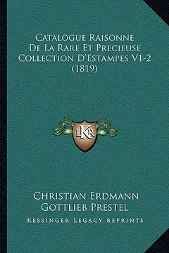 portada Catalogue Raisonne De La Rare Et Precieuse Collection D'Estampes V1-2 (1819) (en Francés)