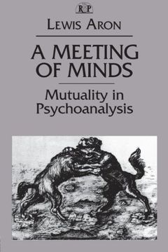 portada A Meeting of Minds pr: Mutuality in Psychoanalysis: V. 4 (Relational Perspectives Book Series) (in English)