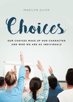 portada Choices: Our choices make up our character and who we are as individuals (in English)