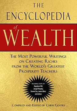 portada The Encyclopedia of Wealth: The Most Powerful Writings on Creating Riches From the World's Greatest Prosperity Teachers (en Inglés)