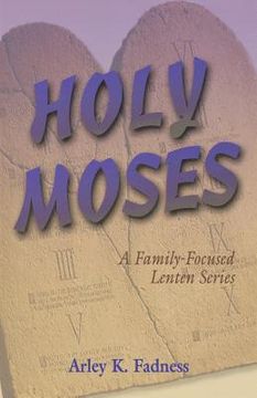 portada holy moses: a family-focused lenten series (en Inglés)