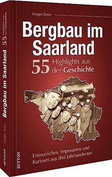 portada Bergbau im Saarland. 55 Meilensteine der Geschichte (in German)