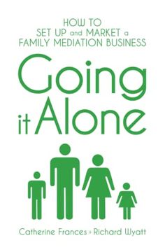 portada Going it Alone: How to set up and Market a Family Mediation Business 