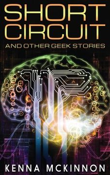 portada Short Circuit: And Other Geek Stories (en Inglés)