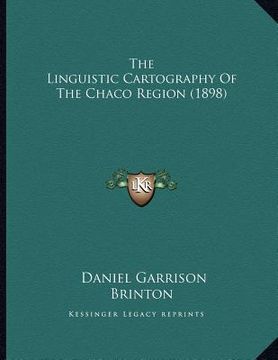 portada the linguistic cartography of the chaco region (1898)