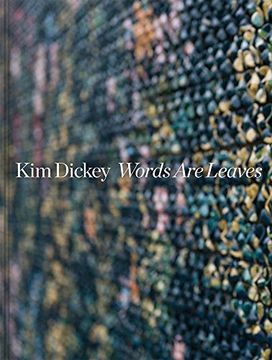 portada Kim Dickey: Words are Leaves 