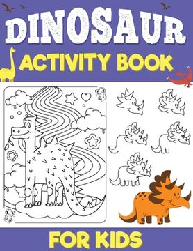 portada Dinosaurs Activity Book for Kids: Dinosaurs How to Draw, Sudoku Activity Book for Kids, Dinosaur Activity Book for Biys (en Inglés)