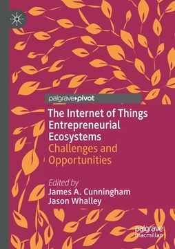 portada The Internet of Things Entrepreneurial Ecosystems: Challenges and Opportunities (en Inglés)