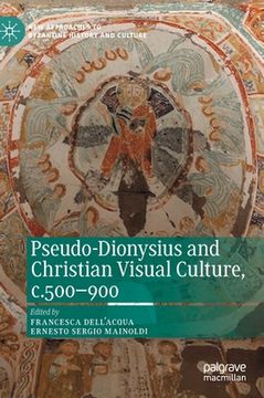 portada Pseudo-Dionysius and Christian Visual Culture, C.500-900 (in English)