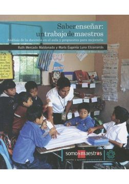 portada Saber Ensenar: Un Trabajo de Maestros, Analisis de la Docencia en el Aula y Propuestas Para Mejorarlas