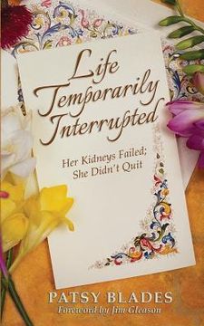 portada Life Temporarily Interrupted: Her Kidneys Failed; She Didn't Quit (en Inglés)