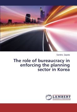 portada The Role of Bureaucracy in Enforcing the Planning Sector in Korea