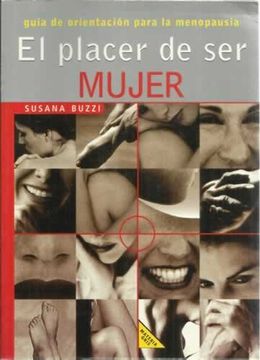 portada El Placer de ser Mujer: Guía de Orientación Para la Menopausia (in Spanish)