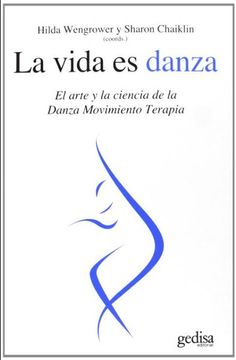 portada La Vida es Danza: El Arte y la Ciencia de la Danza Movimiento ter Apia (in Spanish)