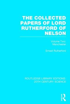 portada The Collected Papers of Lord Rutherford of Nelson, Volume Two: Manchester (en Inglés)