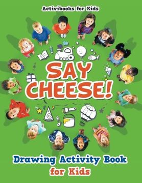 portada Say Cheese! Drawing Activity Book for Kids