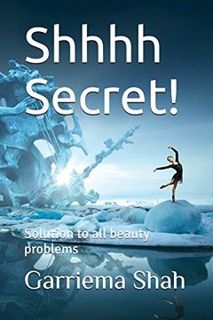 portada Shhhh Secret! Solution to all Beauty Problems (Proven Skin Solution Tips) (en Inglés)