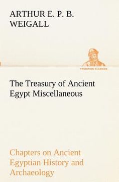 portada the treasury of ancient egypt miscellaneous chapters on ancient egyptian history and archaeology (en Inglés)