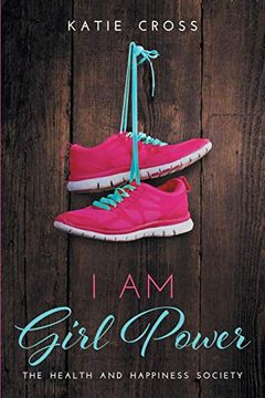 portada I am Girl Power (The Health and Happiness Society Series) (en Inglés)