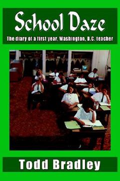 portada school daze: the diary of a first year, washington, d.c. teacher (en Inglés)