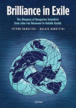 portada Brilliance in Exile: The Diaspora of Hungarian Scientists From John von Neumann to Katalin Kariko (Hardback) (en Inglés)