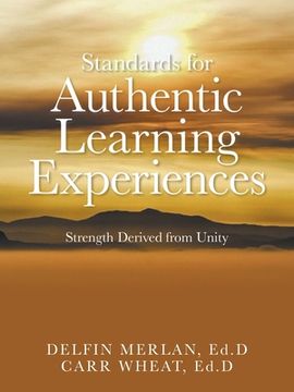 portada Standards for Authentic Learning Experiences: Strength Derived from Unity