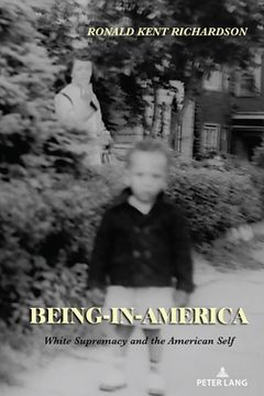 portada Being-in-America: White Supremacy and the American Self (en Inglés)