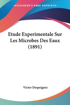 portada Etude Experimentale Sur Les Microbes Des Eaux (1891) (en Francés)