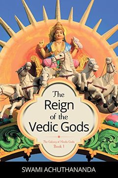 portada The Reign of the Vedic Gods (The Galaxy of Hindu Gods Book 1) (en Inglés)