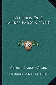 portada notions of a yankee parson (1910) (en Inglés)