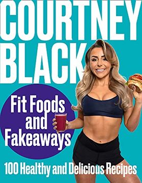portada Fit Foods and Fakeaways: 2021'S new Healthy Cookbook Packed With Simple and Easy-To-Make Recipes You'Ll Actually Want to Eat. (en Inglés)