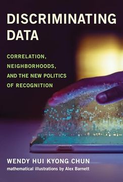 portada Discriminating Data: Correlation, Neighborhoods, and the new Politics of Recognition (en Inglés)