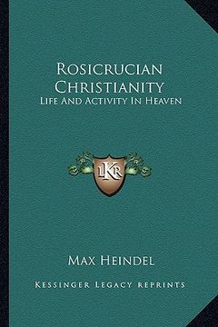portada rosicrucian christianity: life and activity in heaven