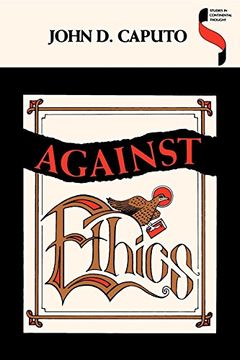 portada Against Ethics: Contributions to a Poetics of Obligation With Constant Reference to Deconstruction (Studies in Continental Thought) (in English)