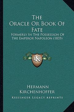 portada the oracle or book of fate: formerly in the possession of the emperor napoleon (1835) (en Inglés)