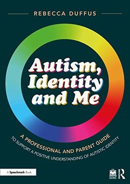 portada Autism, Identity and me: A Professional and Parent Guide to Support a Positive Understanding of Autistic Identity (in English)