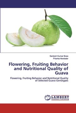 portada Flowering, Fruiting Behavior and Nutritional Quality of Guava (in English)