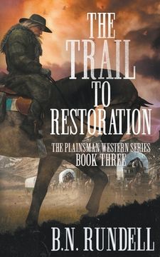 portada The Trail to Restoration: A Classic Western Series (en Inglés)
